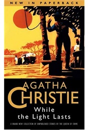 While the Light Lasts and Other Stories (Agatha Christie)
