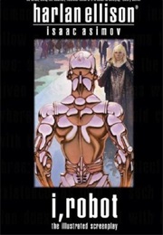 I, Robot: The Illustrated Screenplay (Harlan Ellison)