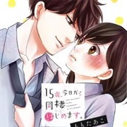 15-Sai, Kyoukara Dousei Hajimemasu