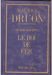 Le Roi De Fer (Maurice Druon)