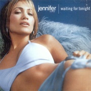 Waiting for Tonight - Jennifer Lopez