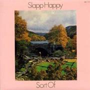 Slapp Happy - Sort Of