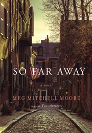 So Far Away (Meg Mitchell Moore)
