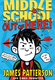 Middle School: Get Me Out of Here! (James Patterson)
