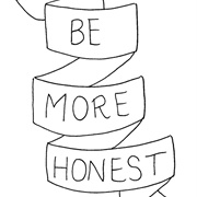 Be More Honest