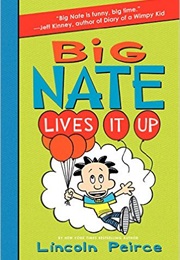Big Nate Lives It Up (Lincoln Peirce)
