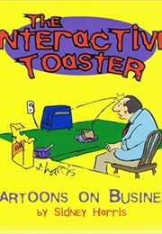 The Interactive Toaster (Sidney Harris)