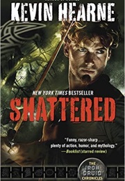 Shattered (Kevin Hearne)