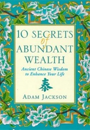 The 10 Secrets of Abundant Wealth (Adam J. Jackson)