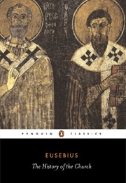 A History of the Church From Christ to Constantine (Bishop Eusebius)