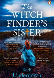 The Witch Finder&#39;s Sister (Beth Underdown)