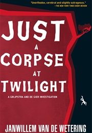 Just a Corpse at Twilight (Janwillem Van De Wetering)