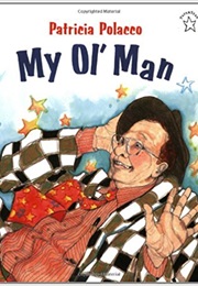 My Ol' Man (Patricia Polacco)