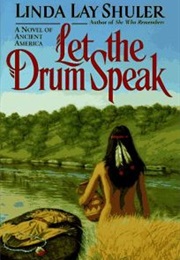 Let the Drum Speak (Linda Lay Shuler)