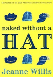 Naked Without a Hat (Jeanne Willis)