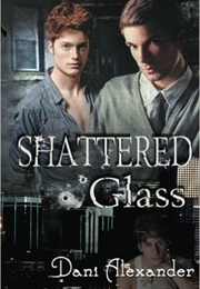 Shattered Glass (Dani Alexander)