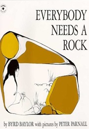 Everyone Needs a Rock (Byrd Baylor)