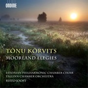 Estonian Philharmonic Chamber Choir, Tallinn Chamber Orchestra & Risto Joost - Kõrvits: Moorland Ele