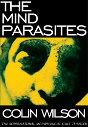 The Mind Parasites (Colin Wilson)