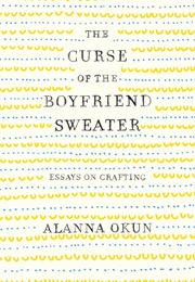 Curse of the Boyfriend Sweater (Alanna Okun)