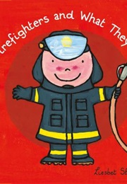 Firefighters and What They Do (Leisbet Slegers)