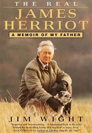 The Real James Herriot: A Memoir of My Father (James Wight)