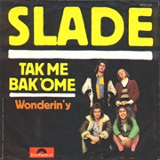 &quot;Take Me Back &#39;Ome&quot; - Slade