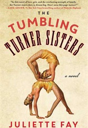 The Tumbling Turner Sisters (Juliette Fay)