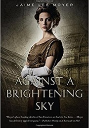 Against a Brightening Sky (Jamie Lee Moyer)