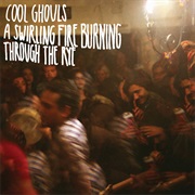 Cool Ghouls - A Swirling Fire Burning Through the Rye (2014)
