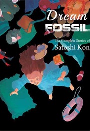 Dream Fossil (Satoshi Kon)