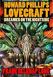 Howard Phillips Lovecraft: Dreamer on the Night Side (Frank Belknap Long)