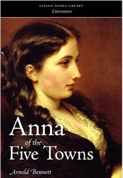 Anna of the Five Towns (Arnold Bennett)