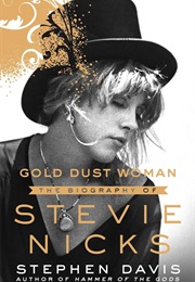 Gold Dust Woman: A Biography of Stevie Nicks (Stephen Davis)