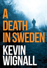 A Death in Sweden (Kevin Wignall)