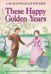 These Happy Golden Years (Laura Ingalls Wilder)