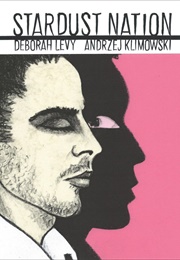 Stardust Nation (Deborah Levy)