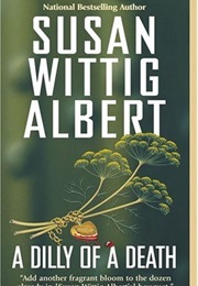 A Dilly of a Death (Susan Wittig Albert)