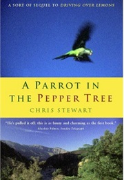 A Parrot in the Pepper Tree (Chris Stewart)