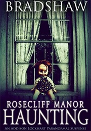 Rosecliff Manor Haunting (Cheryl Bradshaw)