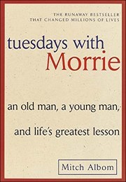 Tuesdays With Morrie (Mitch Albom)