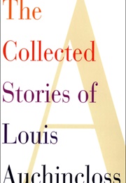 The Collected Stories of Louis Auchincloss (Louis Auchincloss)