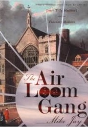 The Air Loom Gang (Mike Jay)