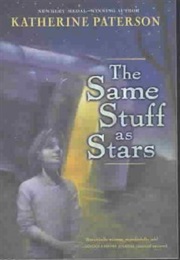 The Same Stuff as Stars (Katherine Patterson)