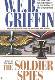 The Soldier Spies (W.E.B. Griffin)