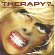 Therapy? - One Cure Fits All