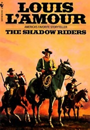 The Shadow Riders (Louis L&#39;amour)