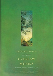 Second Space: New Poems (Czesław Miłosz)