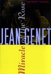 Miracle of the Rose by Jean Genet
