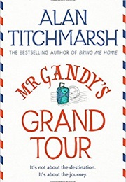 Mr Gandy's Grand Tour (Alan Titchmarsh)